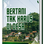Bertani Tak Harus di Desa