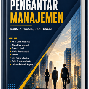 PENGANTAR MANAJEMEN: KONSEP, PROSES, DAN FUNGSI